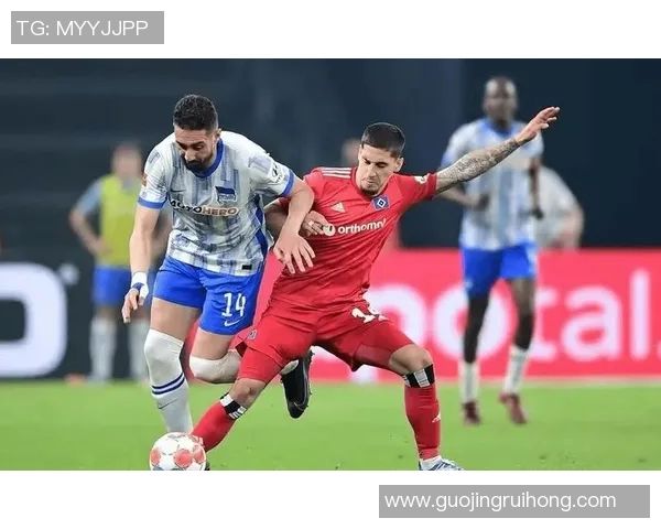 汉堡与柏林联合比赛前瞻分析及胜负预测详解 汉堡与柏林联合比赛前瞻分析及胜负预测详解