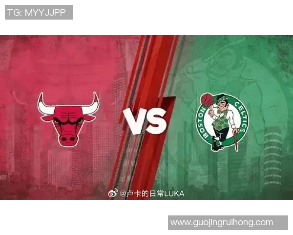 公牛罗斯领衔对决凯尔特人全力争胜精彩赛事回顾与分析
